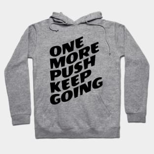 One More Push Keep Going Hoodie